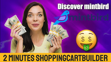 Discover Mintbird - The 2 Minutes Shopping Cart Builder