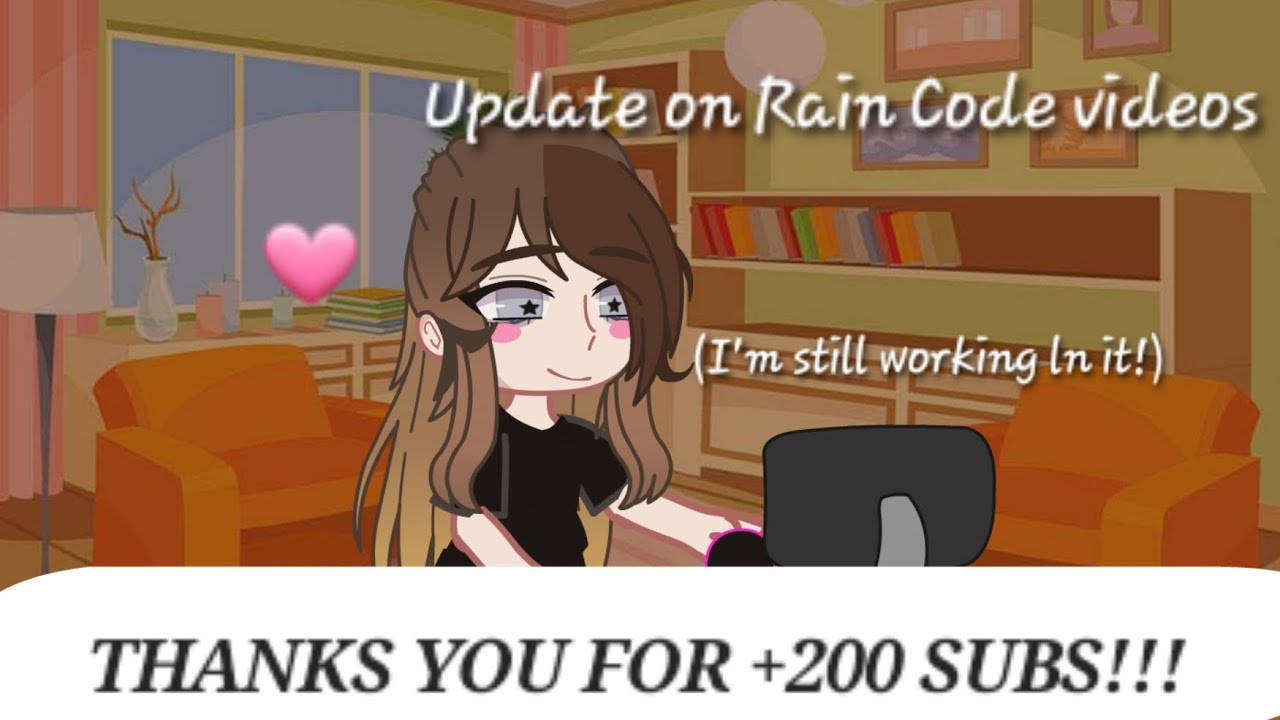 UPDATE ON RAIN CODE VIDEOS (I'm still alive lol) - YouTube