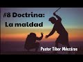 # 8  Doctrina:  La Maldad  -   Pastor Tibor Mészáros