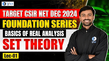 CSIR NET Basics of Real Analysis | Set Theory for CSIR NET Mathematical Science 2024 | IFAS