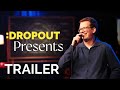 Dropout presents trailer exclusive specials series