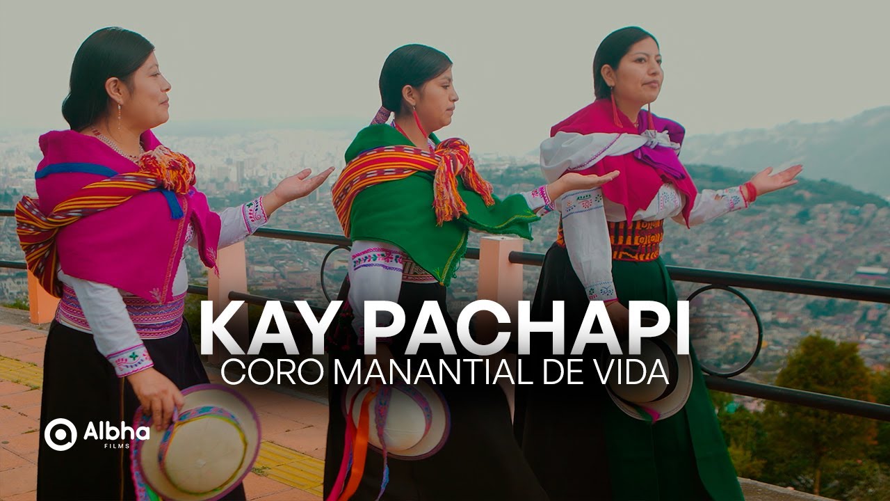 Coro Manantial de Vida (Quito) || Kay Pachapi