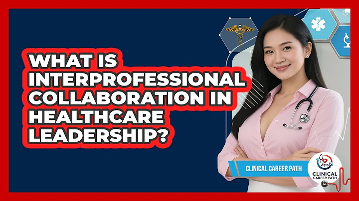 What Is Interprofessional Collaboration In Healthcare Leadership? - Clinical Career Path