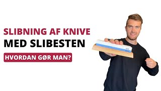 Hvordan sliber man sine køkkenknive med slibesten?