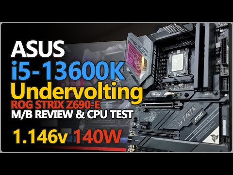 ASUS i5 13600K Undervolting | ROG STRIX Z690-E Review