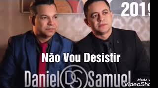 DANIEL E SAMUEL   NÃO VOU DESISTIR CD COMPLETO 2020