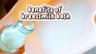 (BENEFITS) BREASTMILK BATH