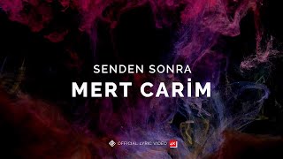 Senden Sonra  [Official Lyric Video  | 4K]  - Mert Carim #SendenSonra