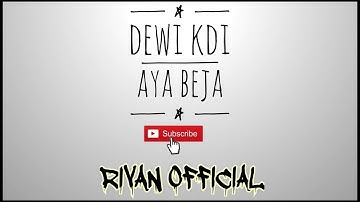 Dewi KDI - Aya Beja