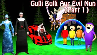 Gulli Bulli Aur Evil nun | Part 1| Gulli Bulli Horror Story | Make Joke Horror | Cartoon