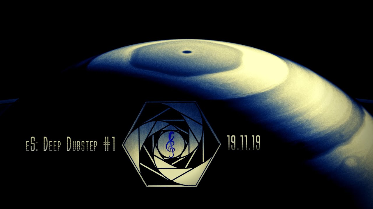 eS - Deep Dubstep 19.11.19  |