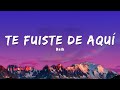 Reik - Te fuiste de aquí (Letra)