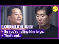 [MY LITTLE OLD BOY] - So you&#39;re telling him to go.- That&#39;s not...(ENGSUB)