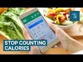 Why You Should Stop Counting Calories If You Want To Lose Weight