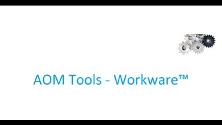 The AOM Tools - Workware™ 5.3