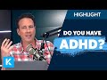 Do You Have ADHD? (Watch This Video)