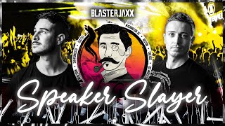 Blasterjaxx - Speaker Slayer