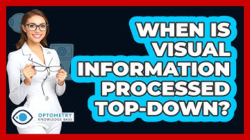 When Is Visual Information Processed Top-Down?