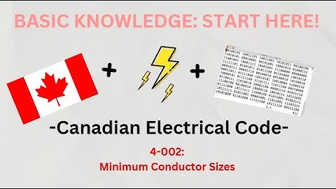 Minimum Conductor Sizes: CEC Section 4-002 Electrical Code Basics