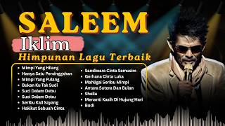 Saleem Iklim Full Album 🎧 | Lagu-Lagu Slow Rock Malaysia Paling Popular 90-an (Tanpa Iklan)