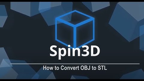How to Convert OBJ to STL | Spin 3D Mesh Converter Tutorial