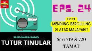 TUTUR TINULAR - Seri 719 & 720 Episode 24. Mendung Bergulung di Atas Majapahit [TAMAT]