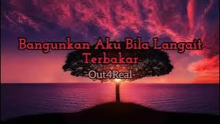 Bangunkan Aku Bila Langit Terbakar-Out4Real_Lirik