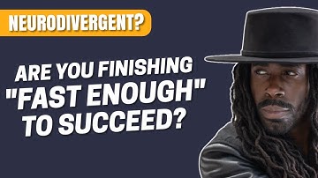 Are You FINISHING FAST ENOUGH To Succeed? | NEURODIVERGENT?