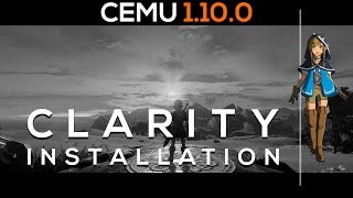 Cemu 1.10.0 | Clarity Installation & Explanation | Zelda BotW