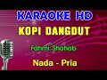 KOPI DANGDUT - Fahmi Shahab | KARAOKE Nada Pria