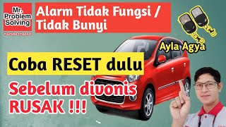 Cara Mengatasi Alarm Mobil Tidak Bunyi | Reset Alarm Ayla
