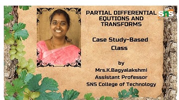 Case Study Based Class | Partial Differential Equations and Transforms | SNS Institutions