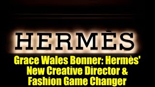Grace Wales Bonner: Hermès' New Creative Director & Fashion Game Changer