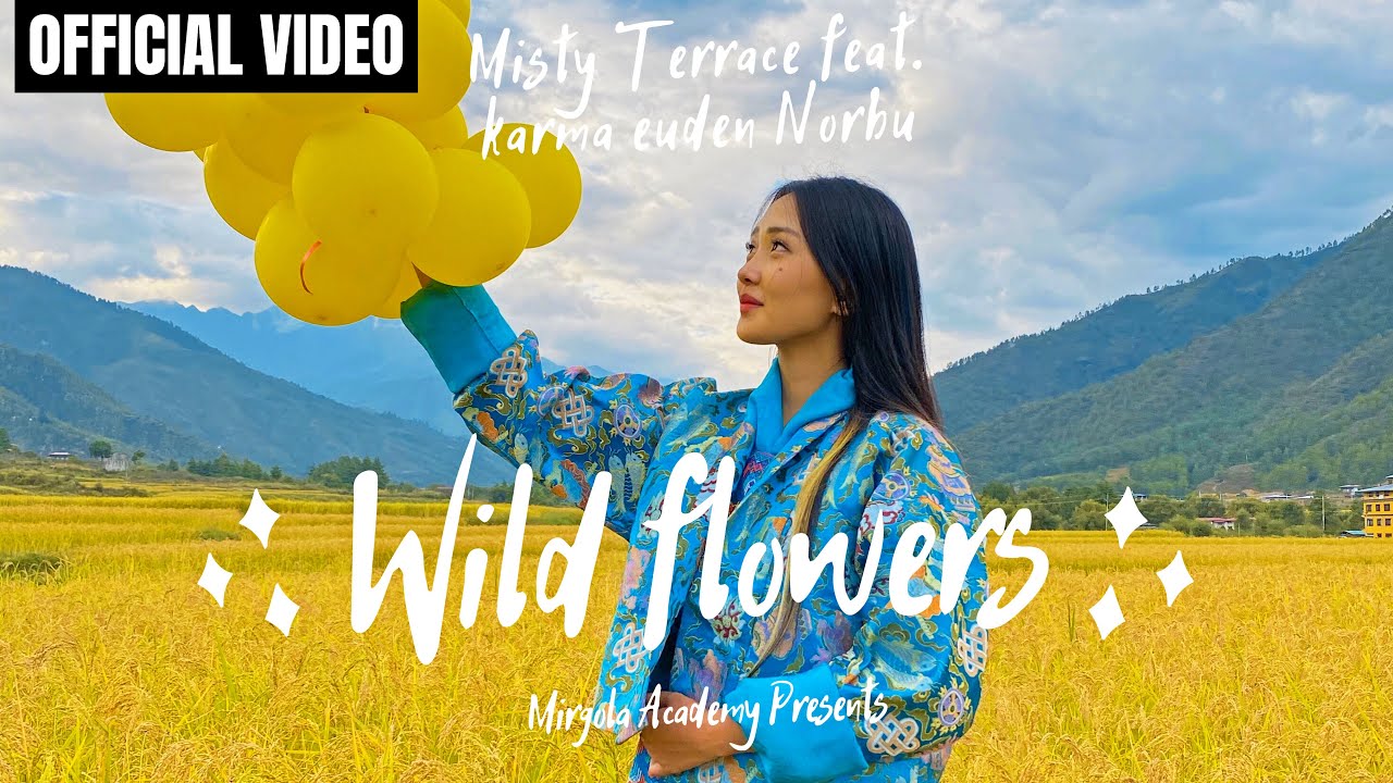 WILD FLOWERS   Misty Terrace   Karma Euden Norbu   Akira   Latest Bhutanese Song   New Music Video