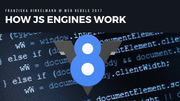 How JavaScript Engines Work by Franziska Hinkelmann @ Web Rebels 2017