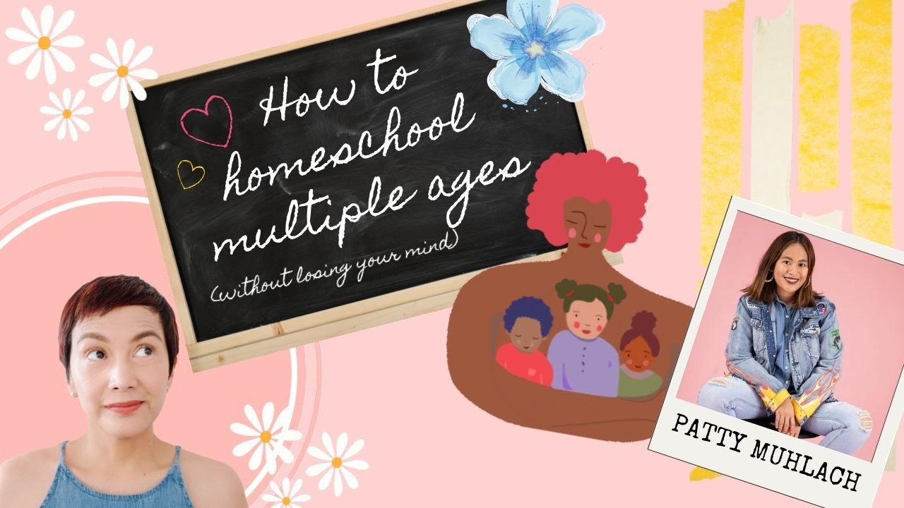 How to Homeschool Multiple Ages ( without losing your mind ) with Patty ...