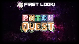 Patch Quest - First Look with Esty8nine