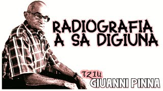 Radiografia A Sa Digiuna - Tziu Giuanni Pinna