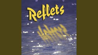 Video thumbnail of "Reflets - Dans tes mains"