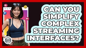 Can You Simplify Complex Streaming Interfaces? - Trend Unwrapper
