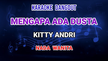 Mengapa Ada Dusta - Kitty Andri Karaoke
