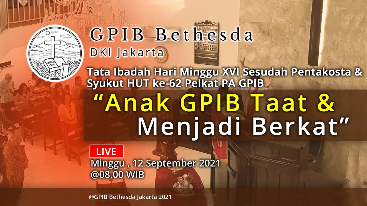 Ibadah Hari Minggu XVI Sesudah Pentakosta & Syukur HUT ke-62 Pelkat PA GPIB (12 September 2021)