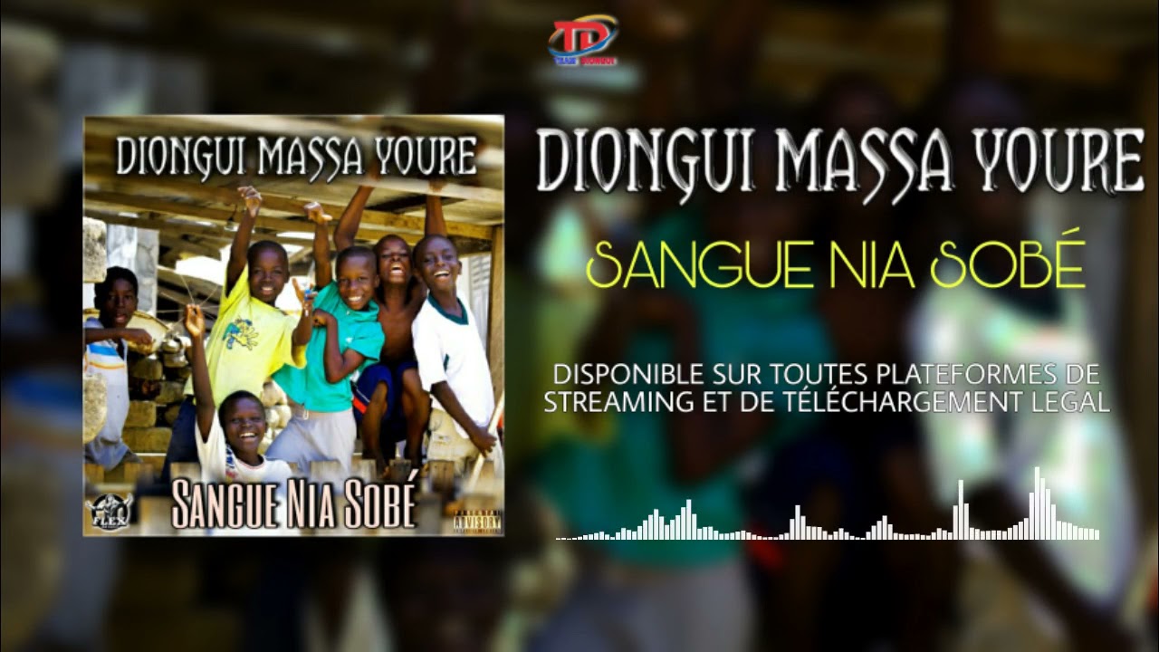 DIONGUI MASSA YOURE - SANGUÉ NIA SOBÉ ( Son Officiel)
