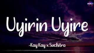 𝗨𝘆𝗶𝗿𝗶𝗻 𝗨𝘆𝗶𝗿𝗲 (Lyrics) - Kay Kay x Suchitra | Harris Jayaraj | Kakha Kakha | Suriya /\ #UyirinUyire
