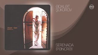 Ədalət Şükürov - Serenada (Pəncərə) | 2003 Resimi