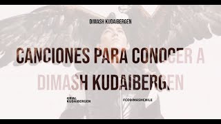 Canciones Para Conocer A Dimash Kudaibergen/ Songs To Know Dimash Kudaibergen