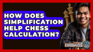 How Does Simplification Help Chess Calculation? - The Board Game Xpert