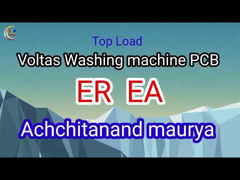 Voltas Top Load Washing Machine pcp repaire || EA Error || ER Error