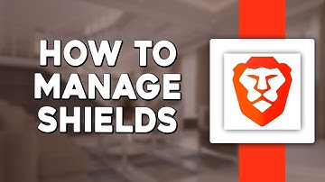 How To Manage Shields on Brave Browser (Quick & Easy)