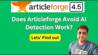 Articleforge 4 5 Review - Does Their Avoid AI Detection Feature Really Work